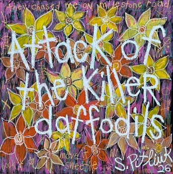 Stephen Pitliuk -&nbsp;Stephen Pitliuk Attack of the Killer Daffodils