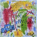 Stephen Pitliuk, I found a parking space on Nantucket
2026, mixed media on canvas